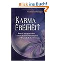 Karma und Freiheit: Sinnvoll leben zwischen schicksalhafter Notwendigkeit und freier Selbstbestimmung