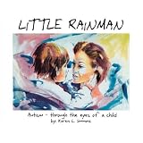Little Rainman: Autism--Through the Eyes of a Child
