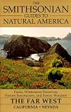 The Smithsonian Guides to Natural America: The Far West: California, Nevada (Smithsonian Guides to Natural America)