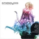 Inthemix 2006: Mixed By Ben Watt & Ivan Gough