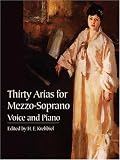 Thirty Arias for Mezzo-Soprano: Voice and Piano