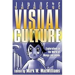 Japanese Visual Culture: Explorations in the World of Manga and Anime