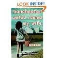 Manchester United Ruined My Wife