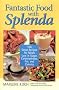 Fantastic Food with Splenda: 160 Great Recipes for Meals Low in Sugar, Carbohydrates, Fat, and Calories