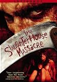 The Slaughterhouse Massacre