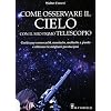 Come osservare il cielo con il mio primo telescopio