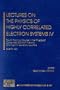 Lectures on the Physics of Highly Correlated Electron Systems IV: Fourth Training Course in the Physics of Correlated Electron Systems and High-Tc Superconductors (AIP Conference Proceedings)