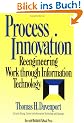 Process Innovation: Reengineering Work Through Information Technology