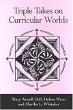 Triple Takes on Curricular Worlds