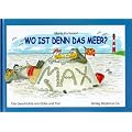 Wo ist denn das Meer?: Die Geschichte von Ebbe und Flut