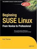 Beginning Suse Linux: From Novice to Professional
