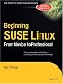 Beginning SUSE Linux: From Novice to Professional