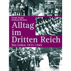 Alltag im Dritten Reich. So lebten die Deutschen 1933 - 1945