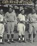 Greats of the Game: The Players, Games, Teams, and Managers That Made Baseball History