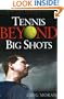 Tennis Beyond Big Shots