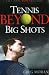 Search : Tennis Beyond Big Shots