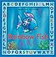 The Rainbow Fish A, B, C (Rainbow Fish & Friends)
