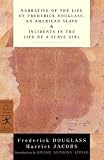 Narrative of the Life of Frederick Douglass, an American Slave & Incidents in the Life of a Slave Girl (Modern Library Classics)