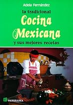 LA Tradicional Cocina Mexicana: Y Sus Mejores Recetas (Spanish Edition)
