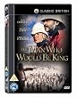 The Man Who Would Be King [DVD] [2010]
