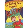 I'm Telling You They're Aliens