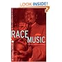 Race Music: Black Cultures from Bebop to Hip-Hop (Music of the African Diaspora)