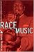 Race Music: Black Cultures from Bebop to Hip-Hop (Music of the African Diaspora)