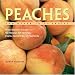 Book Peaches and Other Juicy Fruits: From Sweet to Savory, 150 Recipes for Peaches, Plums, Nectarines and Apricots