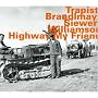 Highway My Friend ~ Trapist : Bradnlmayr - Siewert - Williamson