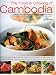 The Food & Cooking of Cambodia: Over 60 authentic classic recipes from an undiscovered cuisine, shown step-by-step in over 250 stunning photographs; ... using ingredients, equipment and techniques