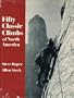 Fifty Classic Climbs of North America