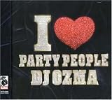 I Love Party People DJ Ozma