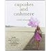 Cupcakes and Cashmere: How to Create Your Own Signature Style, Entertain With Ease and Spruce Up Your Space