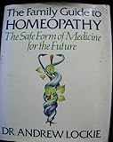 The family guide to homeopathy