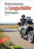 Motorradtouren f - Langschl - Oberbayern: 20 Kurztrips vor der Haust&uuml;r - Heinz E. Studt