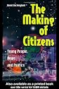 The Making of Citizens (Media, Education and Culture (Paperback))
