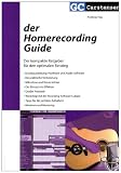 Der Homerecording Guide: Der kompakte Ratgeber f�r den optimalen Einstieg - Andreas Hau