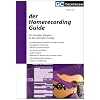 Der Homerecording Guide: Der kompakte Ratgeber f�r den optimalen Einstieg
