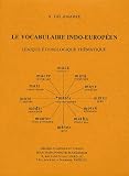 Le vocabulaire indo-europ�en : Lexique �tymologique th�matique