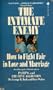 Intimate Enemy: How to Fight Fair in Love and Marriage