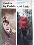 Florida by Paddle and Pack: Forty-Five Wilderness Trails in Central and South Florida