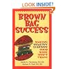 Brown Bag Success: Making Healthy Lunches Your Kids Won't Trade