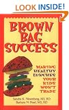 Brown Bag Success: Making Healthy Lunches Your Kids Won't Trade
