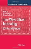 mm-Wave Silicon Technology: 60 GHz and Beyond (Integrated Circuits and Systems)