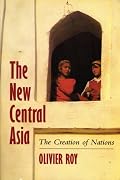 The New Central Asia: Geopolitics and the Birth of Nations
