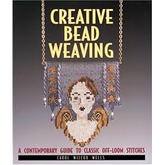 Creative Bead Weaving: A Contemporary Guide to Classic Off-Loom Stitches (Beadwork Books)