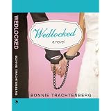 Wedlocked: A Novel ~ Bonnie Trachtenberg