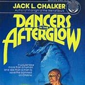 Dancers in the Afterglow | [Jack L. Chalker]
