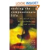 Seeking the Compassionate Life: The Moral Crisis for Psychotherapy and Society (Psychology, Religion, and Spirituality)