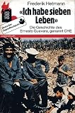 Produkt-Bild: Ich habe sieben Leben. Die Geschichte des Ernesto Guevara, genannt Che